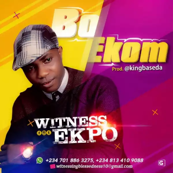 Witness Ekpo - Bo Ekom